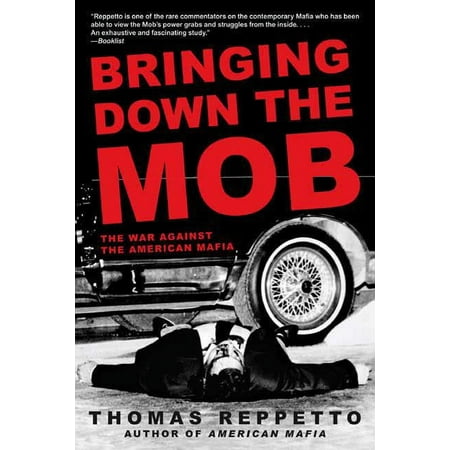 Bringing Down the Mob: The War Against the American Mafia, (Paperback)