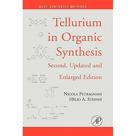 Tellurium in Organic Synthesis : Second, Updated and Enlarged (Best Organic Chemistry App)