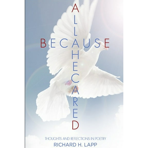 All Because He Cared: Thoughts and Reflections in Poetry (Paperback)
