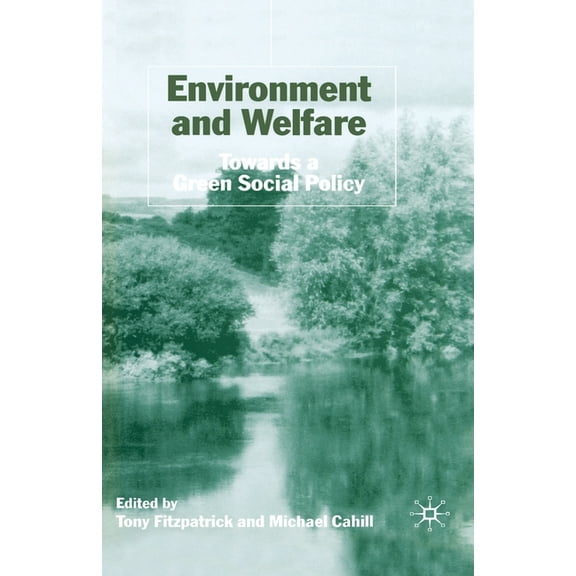 Environment and Welfare: Towards a Green Social Policy, (Paperback)