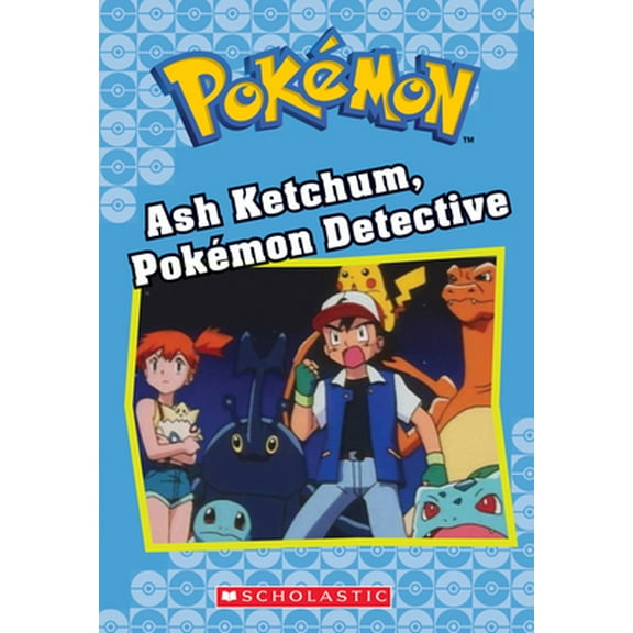 Pre-Owned Ash Ketchum, Pokémon Detective (Pokémon Classic Chapter Book #10): Volume 10 (Paperback) 1338284037 9781338284034