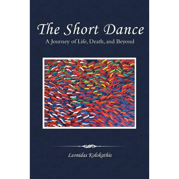 Short Dance : A Journey of Life, Death, and Beyond
