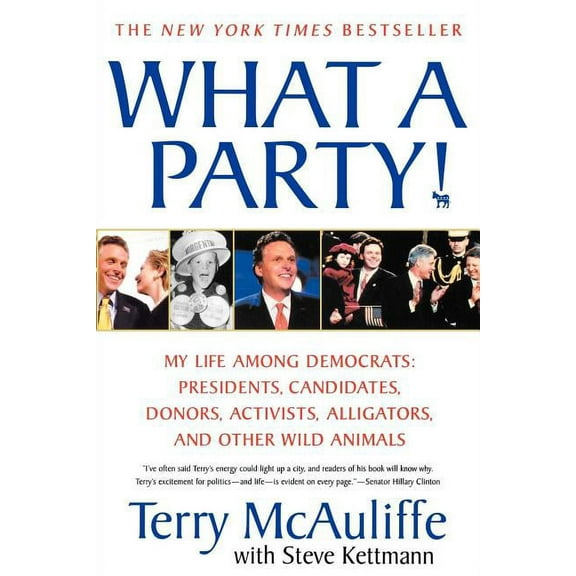 What a Party!: My Life Among Democrats: Presidents, Candidates, Donors, Activists, Alligators, and Other Wild Animals, (Paperback)