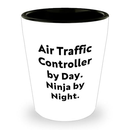 

Air Traffic Controller Gift Shot Glass Funny Quote Air Traffic Controller By Day. Ninja By Night. - Unique Christmas Unique Gift for Air Traffic Controller Friends
