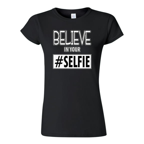 Junior Believe In Your Selfie Hashtag Funny Humor DT T-Shirt Tee