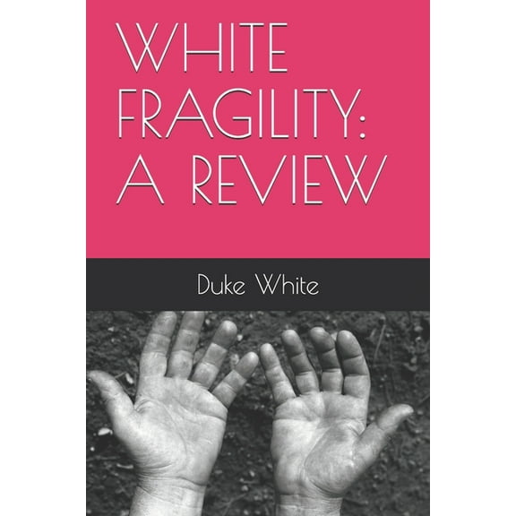 White Fragility: A Review (Paperback)