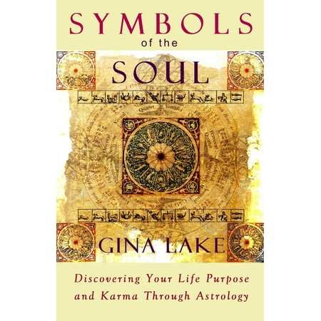 Symbols of the Soul: Discovering Your Life Purpose and Karma Through Astrology - eBook