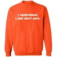 thumbnail image 2 of OXI Crewneck Sweatshirt - I Understand I Just Don't Care, Basic Casual Sweatshirts for Men's and Women Fleece Sweatshirt Long Sleeve - Orange Large, 2 of 2