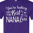 thumbnail image 4 of Inktastic Youre Looking at the Best Nana Ever T-Shirt, 4 of 5
