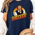 thumbnail image 2 of Success, funny Chit quote T-Shirt Unisex, Sizes S-5XL, Tbun, 2 of 5