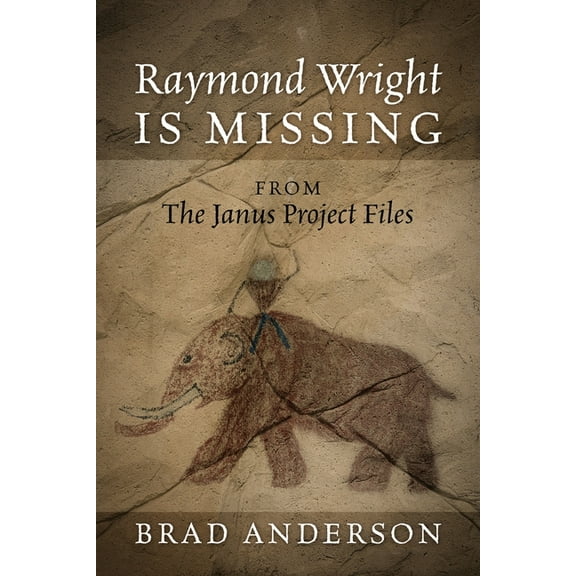 Raymond Wright Is Missing: from The Janus Project Files, (Paperback)