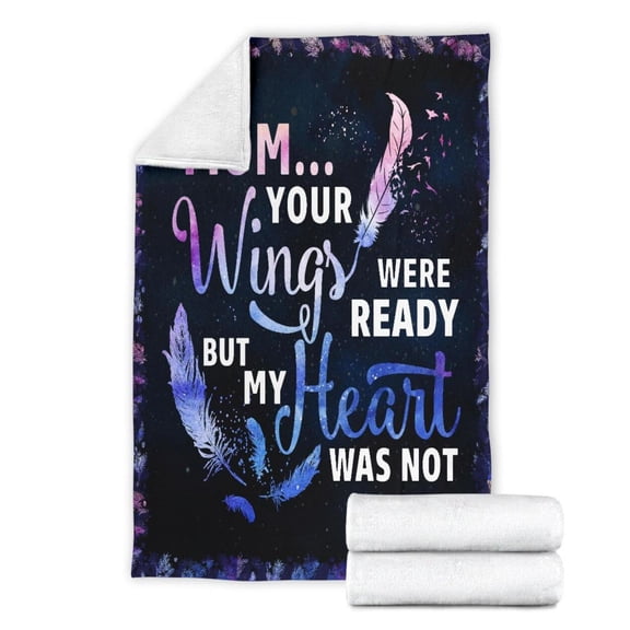 To My Mother Your Wings Were Ready But My Heart Was Not Fleece Blanket Family,Birthday,Parents,Mother,Mom Gift, 30x40in Fleece Blanket