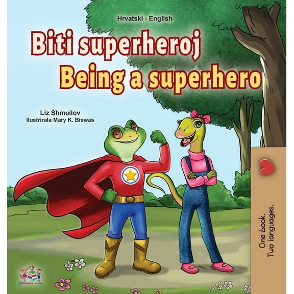 Croatian English Bilingual Collection Being a Superhero (Croatian English Bilingual Children's Book), (Hardcover)