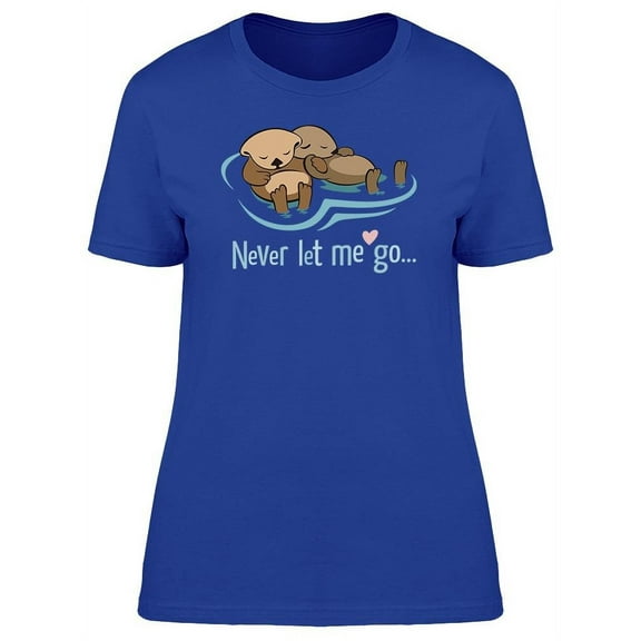 Never Let Me Go T-Shirt Women -Image by Shutterstock, Female 3X-Large