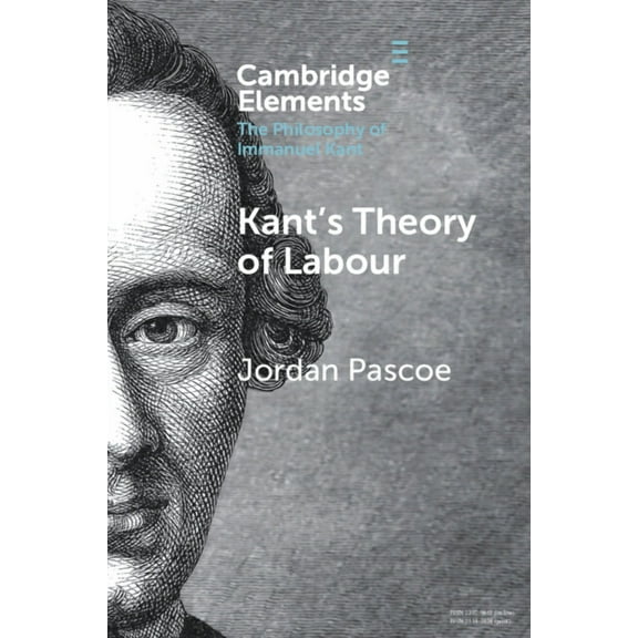 Elements in the Philosophy of Immanuel K Kant's Theory of Labour, (Paperback)