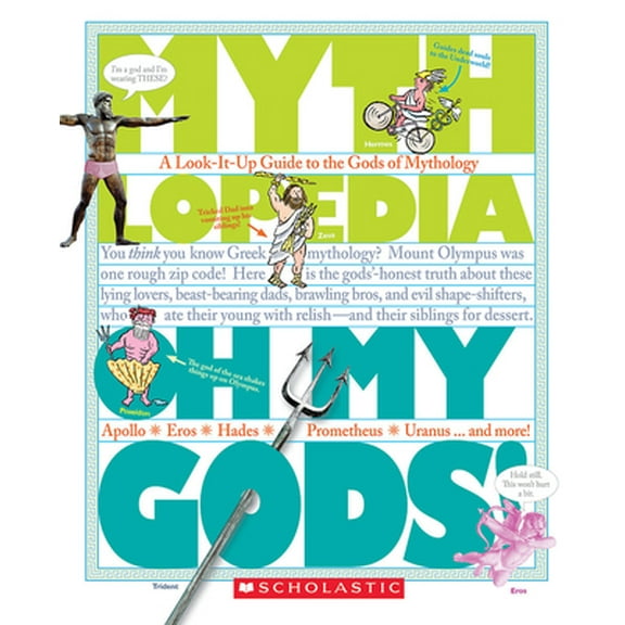 Pre-Owned Oh My Gods! (Mythlopedia): A Look-It-Up Guide to the Gods of Mythology (Paperback) 1606310585 9781606310588