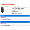 thumbnail image 2 of Steering Rack Boot Kit - Compatible with 1995 - 2002 Mazda Millenia 1996 1997 1998 1999 2000 2001, 2 of 2