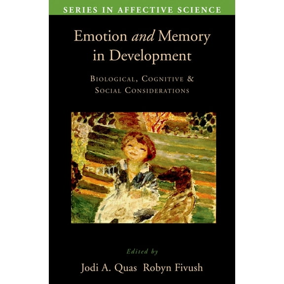 Affective Science Emotion in Memory and Development: Biological, Cognitive, and Social Considerations, (Hardcover)