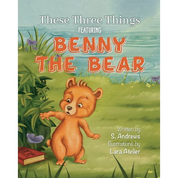 These Three Things: Featuring Benny The Bear, (Paperback)