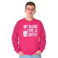thumbnail image 5 of My Blood Type Coffee Caffeine Addict Women Crewneck Sweatshirt Brisco Brands M, 5 of 6