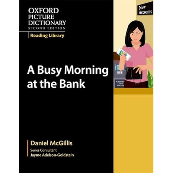 Pre-Owned Oxford Picture Dictionary Reading Library: A Busy Morning at the Bank (Oxford Picture Dictionary 2E), 9780194740326, 0194740323, Paperback, 2nd ed. edition