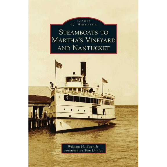 Steamboats to Martha's Vineyard and Nantucket, (Hardcover)