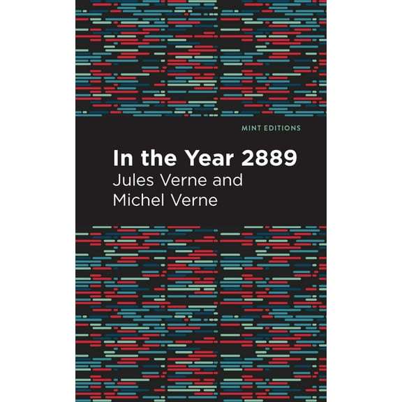 Mint Editions (Scientific and Speculativ In the Year 2889, (Paperback)