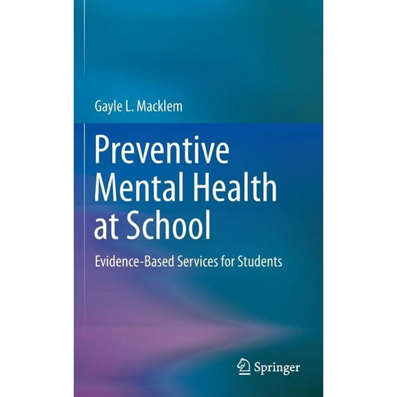 Preventive Mental Health at School: Evidence-Based Services for Students, (Hardcover)