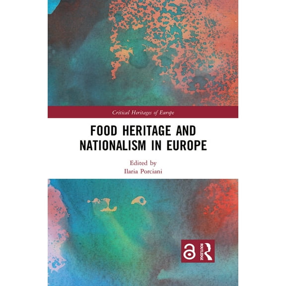 Critical Heritages of Europe Food Heritage and Nationalism in Europe, (Paperback)