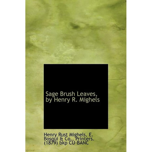 Sage Brush Leaves, by Henry R. Mighels (Hardcover)