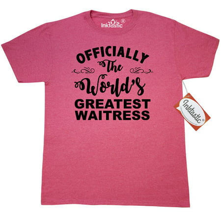 Inktastic Officially The World's Greatest Waitress T-Shirt Best Mens Adult Clothing Apparel Tees (Best Discount Clothing Sites)