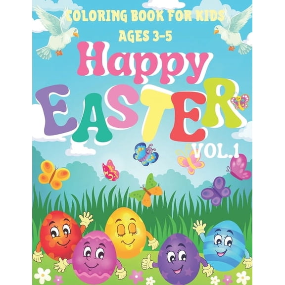 Happy Easter Coloring Book for Kids / Ages 3-5/: Great for Toddler and Preschool / Easter Eggs /Adorable Bunnies / Simpl, (Paperback)