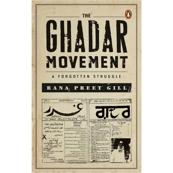 The Ghadar Movement: A Forgotten Struggle, (Hardcover)