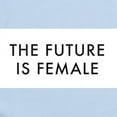 thumbnail image 2 of CafePress - The Future Is Female Body Suit - Baby Light Bodysuit, Size Newborn - 24 Months, 2 of 4