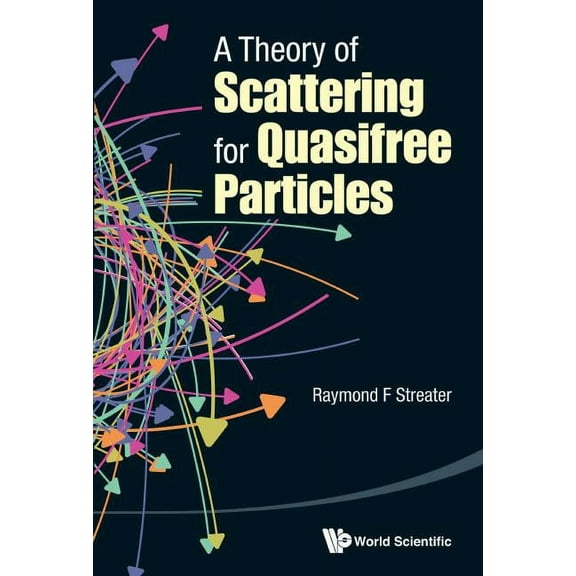 A Theory of Scattering for Quasifree Particles, (Hardcover)