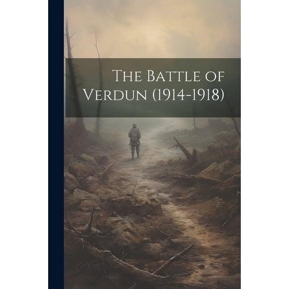 The Battle of Verdun (1914-1918) (Paperback)