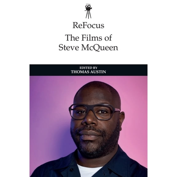 Refocus: The International Directors Refocus: The Films of Steve McQueen, (Paperback)