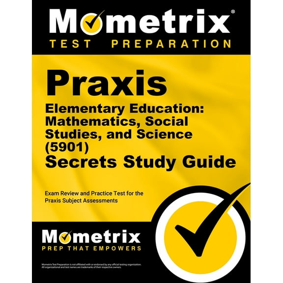 PRAXIS Elementary Education: Mathematics, Social Studies, and Science (5901) Secrets Study Guide: Exam Review and Practi, (Paperback)