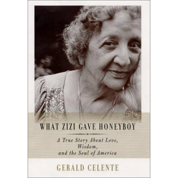 Pre-Owned What Zizi Gave Honeyboy: A True Story About Love, Wisdom, and the Soul of America (Hardcover) 0066212669 9780066212661