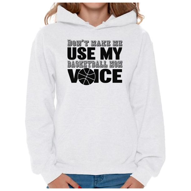 Awkward Styles Women's Don't Make Me Use My Basketball Mom Voice Graphic  Hoodie Tops Black Sport Mom - Walmart.com