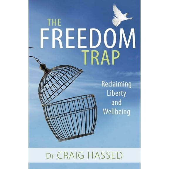 Freedom Trap: Reclaiming Liberty and Wellbeing, (Paperback)