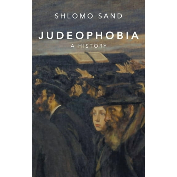 Judeophobia: A History, (Paperback)