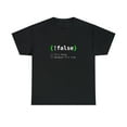 thumbnail image 2 of False - Funny Coding Programmer Computer Programming T-Shirt, 2 of 2