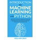 Introduction to Machine Learning with Python : A Beginner's Guide To ...