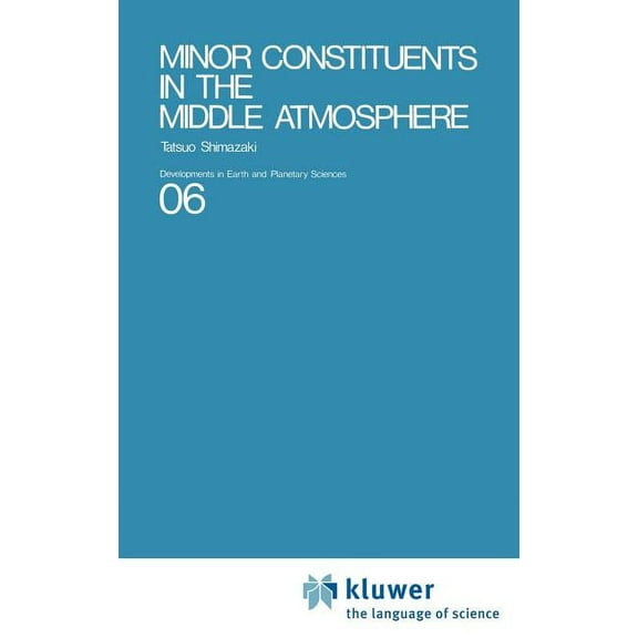 Developments in Earth and Planetary Scie Minor Constituents in the Middle Atmosphere, Book 6, (Hardcover)