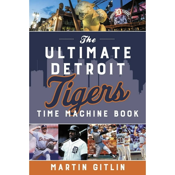 Ultimate Detroit Tigers Time Machine Book, (Paperback)