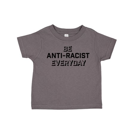 

Inktastic Be Anti-Racist Everyday Gift Toddler Boy or Toddler Girl T-Shirt