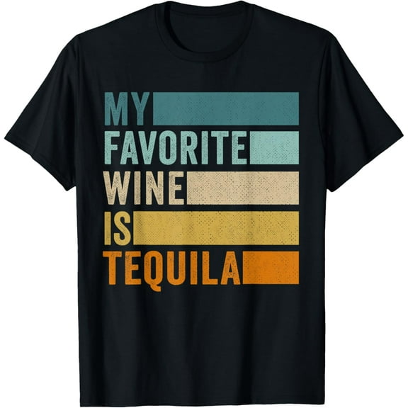 My Favorite Wine Is Tequila T-Shirt
