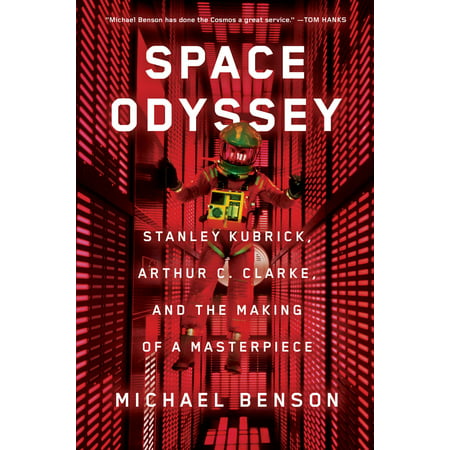 Space Odyssey : Stanley Kubrick, Arthur C. Clarke, and the Making of a (Best Arthur C Clarke Novels)