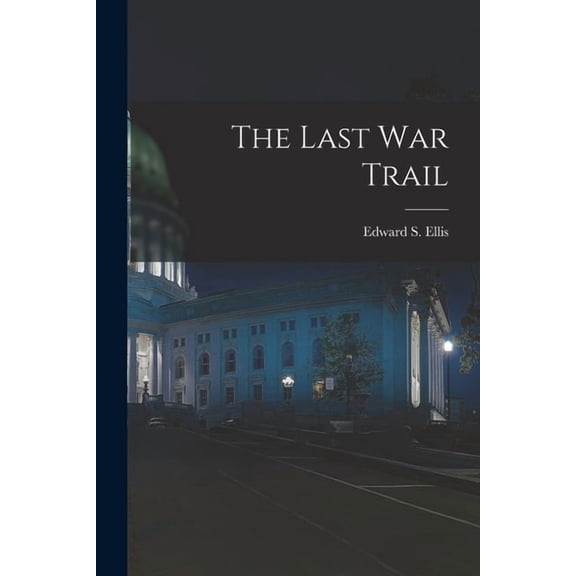 The Last War Trail [microform], (Paperback)